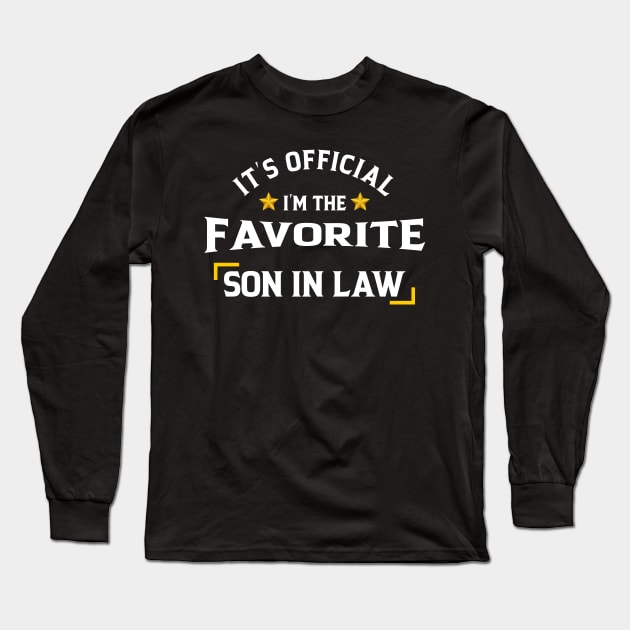 It's Official I'm The Favorite Son In Law Long Sleeve T-Shirt by anesanlbenitez